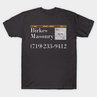 Birkes Masonry Custom T-Shirt T-Shirt